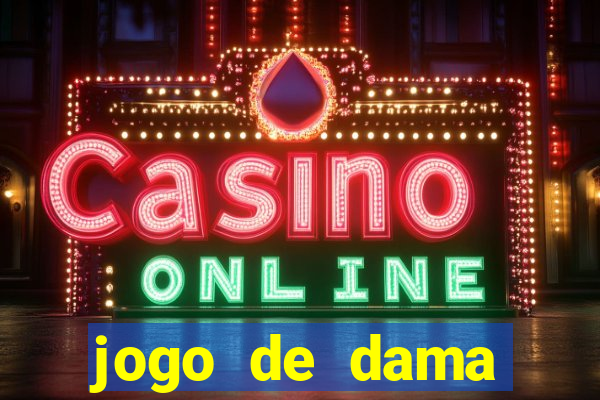 jogo de dama valendo dinheiro